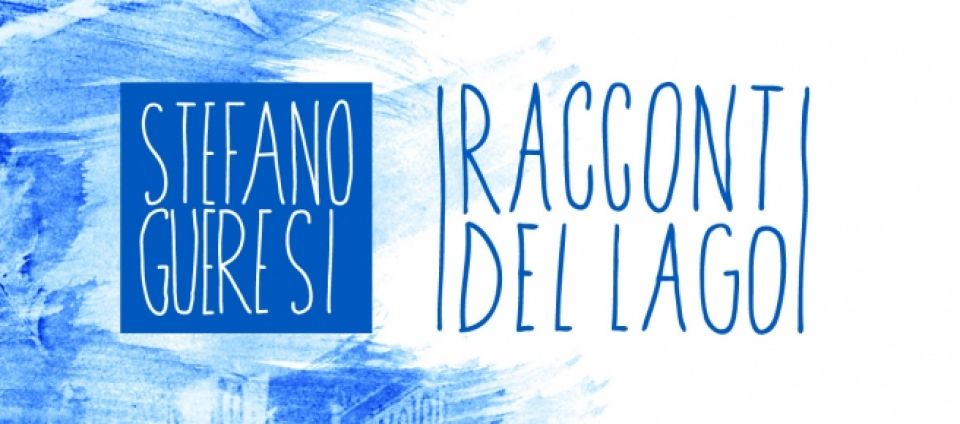 Stefano Gueresi I Racconti Del Lago